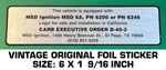 Msd Ignition 6A, Pn 6200 Vintage Original Foil Decal Sticker - Vehicle Equipped. Fixed Price $7.99.