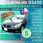 89666-30280 GS430 Ecu Repair Quick Quality Service, 5 Year Warranty. Fixed Price $225.00.